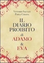 Il diario proibito di Adamo & Eva di Vittorio Salvati, Paola Cerana edito da Edizioni Sabinae