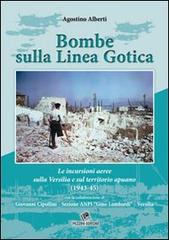 Bombe sulla linea gotica. Le incursioni aeree sulla Versilia e sul territorio Apuano (1943-45) di Agostino Alberti edito da Pezzini