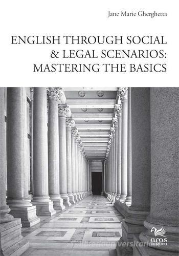 English through social & legal scenarios. Mastering the basics di Jane M. Gherghetta edito da Aras Edizioni