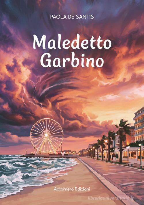 Libro Maledetto Garbino di Paola De Santis di Accornero Edizioni
