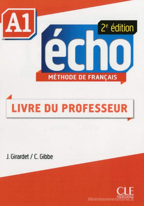 Echo. A1: Guide pédagogique di Jacky Girardet, Jacques Pécheur edito da CLE International