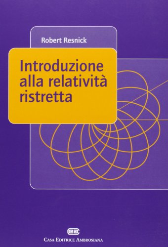 Introduzione alla relatività ristretta di Robert Resnick edito da CEA