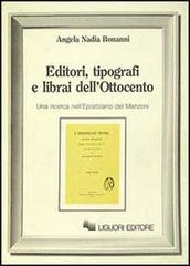 Editori, tipografi e librai dell'Ottocento. Una ricerca nell'Epistolario del Manzoni di Angela N. Bonanni edito da Liguori
