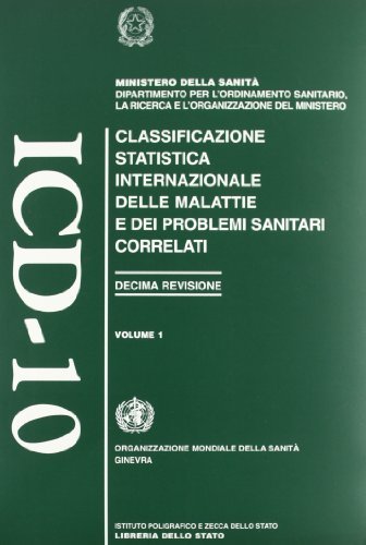 Classificazione delle malattie e dei problemi sanitari correlati. ICD 10ª revisione edito da Ist. Poligrafico dello Stato