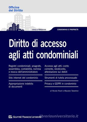 Diritto di accesso agli atti condominiali di Nicola Frivoli, Maurizio Tarantino edito da Giuffrè