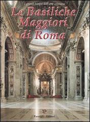 Le basiliche maggiori di Roma di Roberta Vicchi edito da Passigli