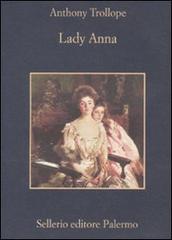 Lady Anna di Anthony Trollope edito da Sellerio Editore Palermo