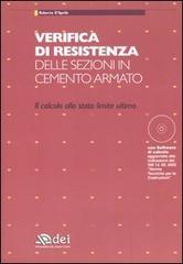 Verifica di resistenza delle sezioni in cemento armato. Il calcolo allo stato limite ultimo. Con CD-ROM di Roberto D'Aprile edito da DEI