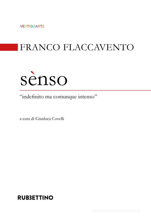 Sènso. «Indefinito ma comunque intenso» di Franco Flaccavento edito da Rubbettino