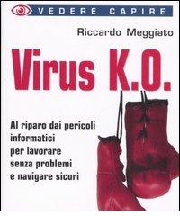 Virus K.O. di Riccardo Meggiato edito da Apogeo
