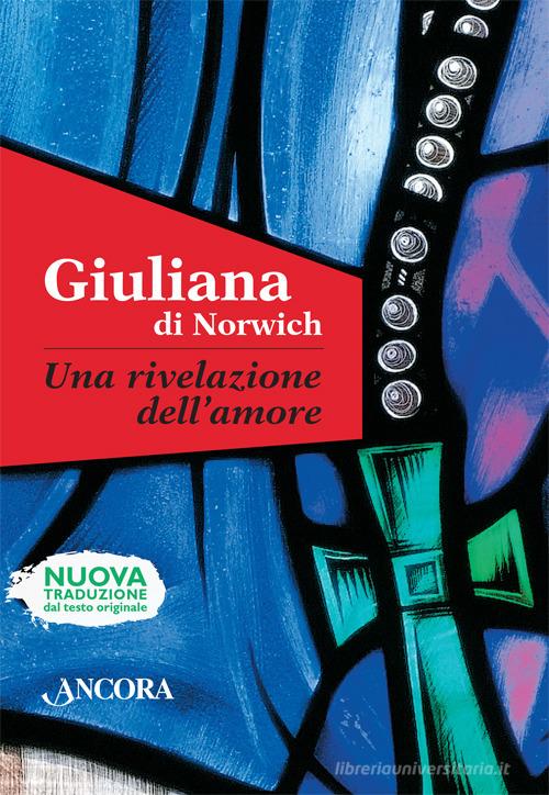 Una rivelazione dell'amore di Giuliana di Norwich edito da Ancora