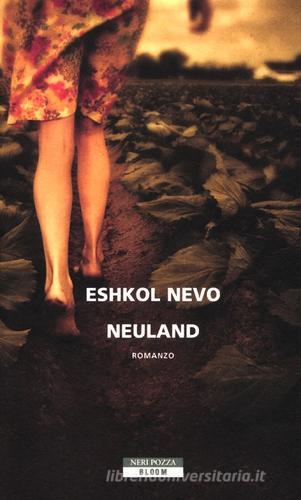 Neuland di Eshkol Nevo edito da Neri Pozza