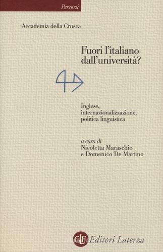 Fuori l'italiano dall'università? Inglese, internazionalizzazione, politica linguistica edito da Laterza