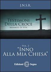 Testimoni della croce vol.2 di J.N.S.R. edito da Edizioni Segno