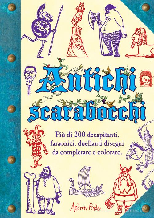 Antichi scarabocchi. Ediz. illustrata di Andrew Pinder edito da Magazzini Salani