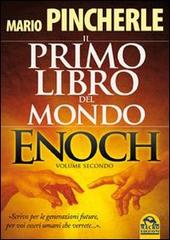 Il primo libro del mondo. Enoch vol.2 di Mario Pincherle edito da Macro Edizioni