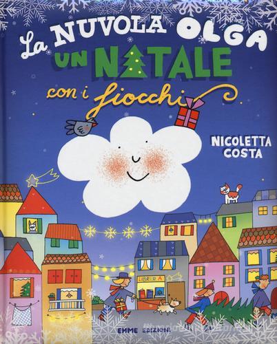 La nuvola Olga. Un Natale con i fiocchi di Nicoletta Costa edito da Emme Edizioni