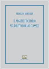 Il negozio fiduciario nel diritto romano classico di Federica Bertoldi edito da Mucchi Editore