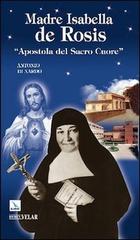 Madre Isabella de Rosis. «Apostola del Sacro Cuore» di Antonio Di Nardo edito da Velar
