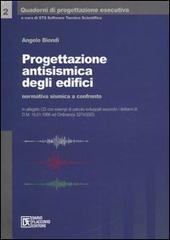 Progettazione antisismica degli edifici. Normativa sismica a confronto. Con CD-ROM di Angelo Biondi edito da Flaccovio Dario