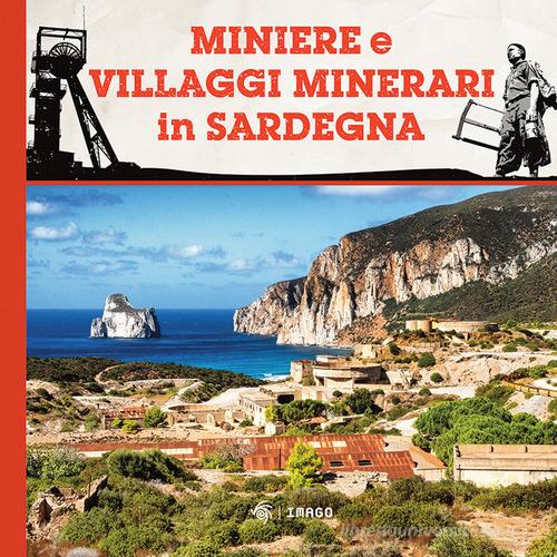 Miniere e villaggi minerari in Sardegna edito da Imago