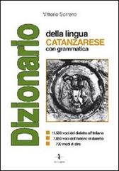 Dizionario della lingua catanzarese con grammatica di Vittorio Sorrenti edito da La Rondine Edizioni