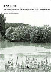 I salici in selvicoltura, in agricoltura e nel paesaggio edito da Padova University Press