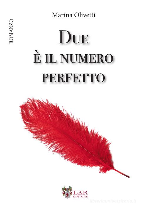 Libro Due è il numero perfetto di Marina Olivetti di LAReditore