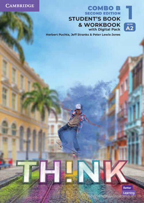 Think. Level 1 Combo. Student's book with Workbook. Per le Scuole superiori. Con e-book. Con espansione online vol. B di Herbert Puchta, Jeff Stranks, Peter Lewis-Jones edito da Cambridge