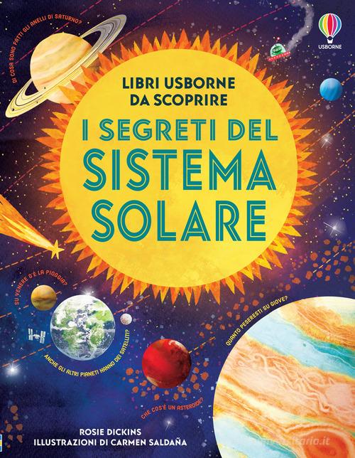I segreti del sistema solare di Rosie Dickins edito da Usborne