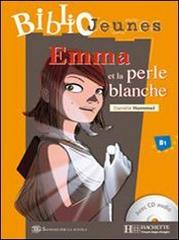 Emma et la perle blanche. Con CD Audio edito da Hachette (RCS)