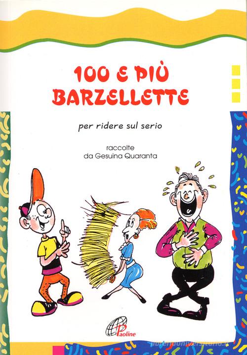 100 e più barzellette. Per ridere sul serio. Ediz. illustrata di Gesuina  Quaranta: Bestseller in Umorismo e barzellette - 9788831525923