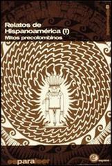Relatos de Hispanoamerica vol.1 di Espasa edito da Lang