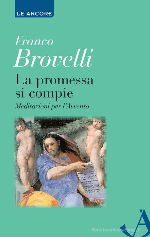 La promessa si compie di Franco Brovelli edito da Ancora