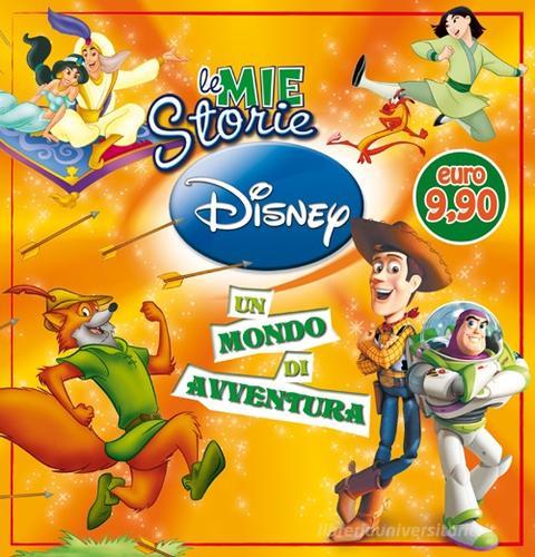 Le mie storie Disney. Un mondo di avventura. Ediz. illustrata edito da Disney Libri