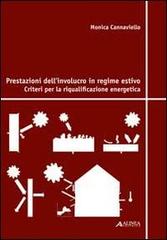 Prestazioni dell'involucro in regime estivo. Criteri per la riqualificazione energetica di Monica Cannaviello edito da Alinea