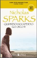 Quando ho aperto gli occhi di Nicholas Sparks edito da Sperling & Kupfer