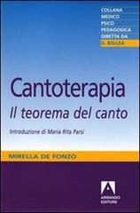 Cantoterapia. Il teorema del canto di Mirella De Fonzo edito da Armando Editore