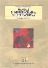 Manuale di neuropsichiatria dell'età evolutiva di Glauco Mastrangelo edito da Il Pensiero Scientifico