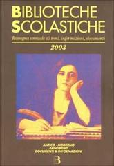 Biblioteche scolastiche 2003. Rassegna annuale di temi, informazioni, documenti edito da Editrice Bibliografica