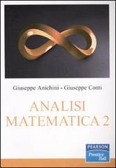 Analisi matematica 2 di Giuseppe Anichini, Giuseppe Conti edito da Pearson