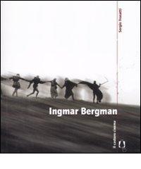 Ingmar Bergman di Sergio Trasatti edito da Il Castoro
