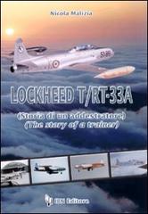 Lockheed T/RT-33A. Storia di un addestratore di Nicola Malizia edito da IBN