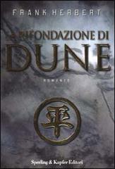 La rifondazione di Dune di Frank Herbert edito da Sperling & Kupfer Libreria