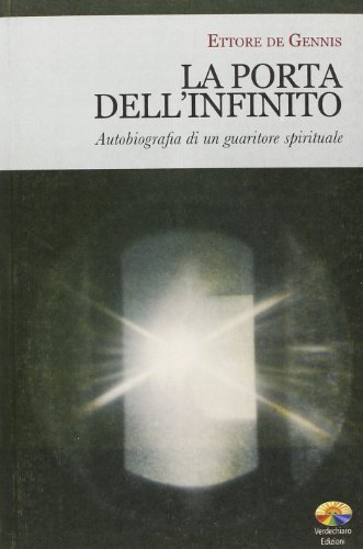 La porta dell'infinito di Ettore De Gennis edito da Verdechiaro