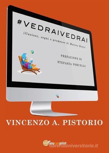#vedraivedrai di Vincenzo A. Pistorio edito da Youcanprint