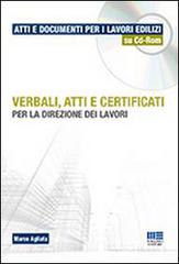 Verbali, atti e certificati per la direzione dei lavori. Con CD-ROM di Marco Agliata edito da Maggioli Editore