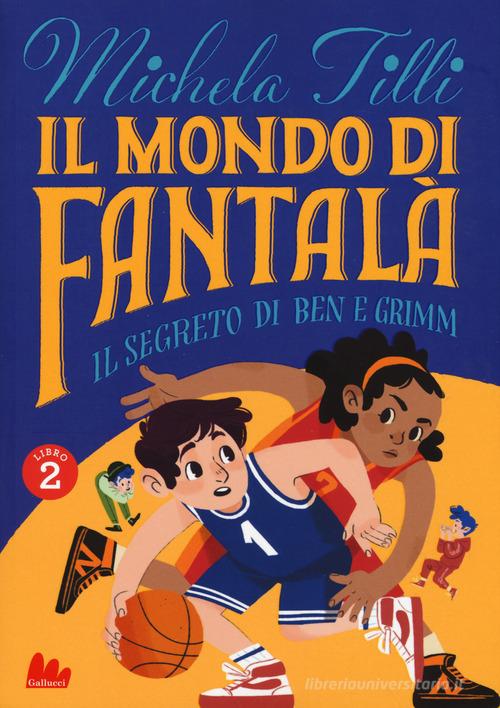 Il mondo di Fantalà vol.2 di Michela Tilli edito da Gallucci