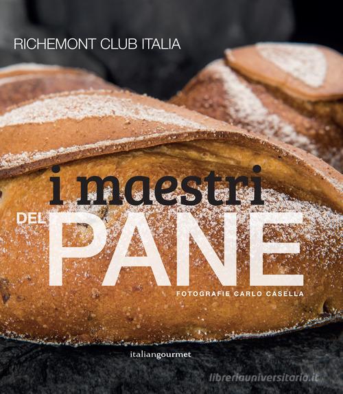 I maestri del pane edito da Italian Gourmet