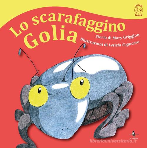 Lo scarafaggino Golia di Mary Griggion edito da La Rondine Edizioni